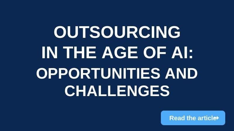 OUTSOURCING IN THE AGE OF AI: OPPORTUNITIES AND CHALLENGES